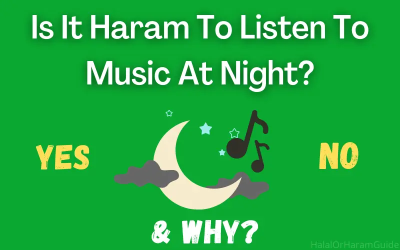 Is It Haram To Listen To Music At Night