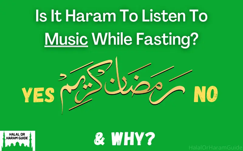 Is It Haram To Listen To Music While Fasting