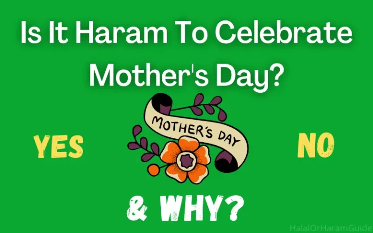 Is It Haram To Celebrate Mother’s Day? (Answered)
