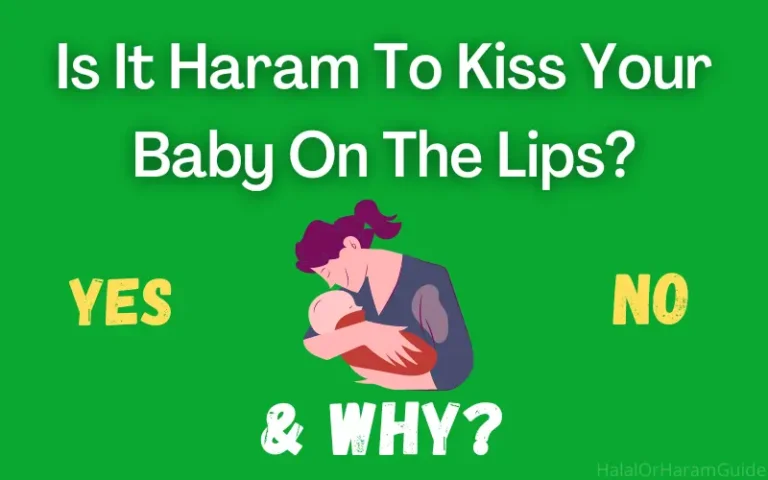 Is It Haram To Kiss Your Baby On The Lips In Islam?