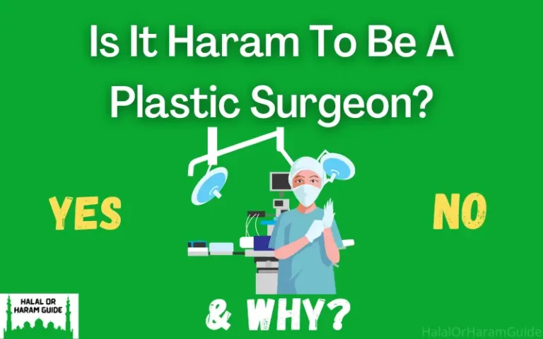 Is It Haram To Be A Plastic Surgeon?