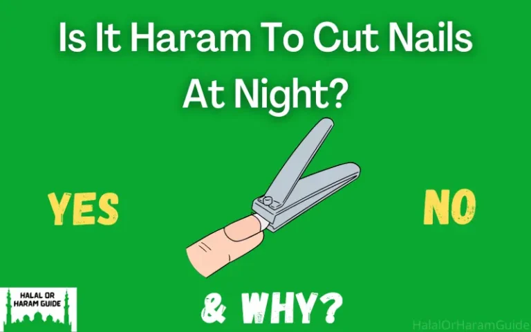 Is It Haram To Cut Nails At Night In Islam? (Clear)