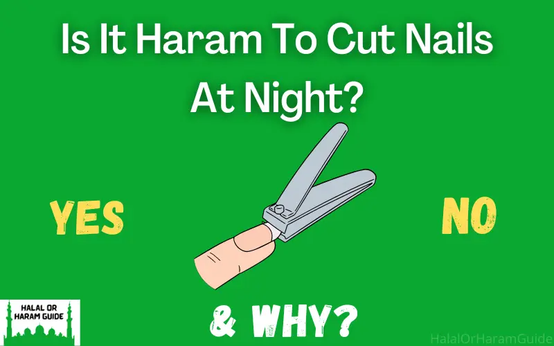 is-it-haram-to-cut-nails-at-night-in-islam-clear