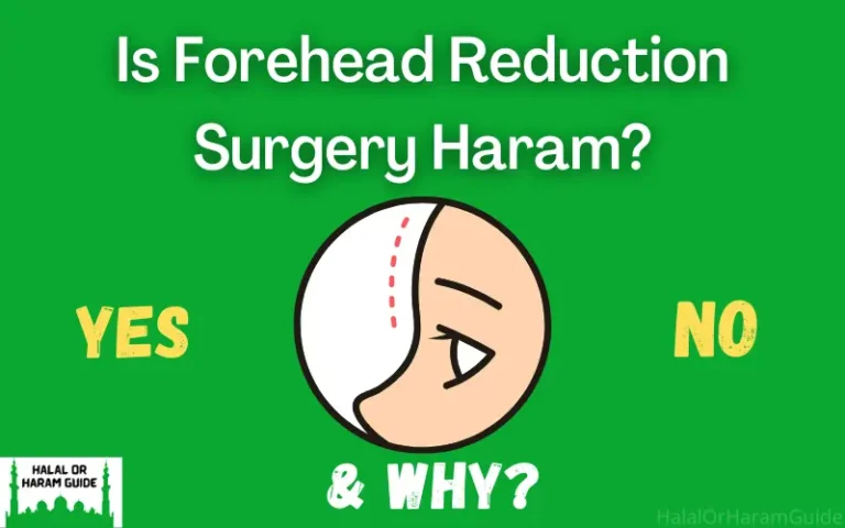 Is Forehead Reduction Surgery Haram In Islam?