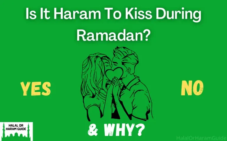 Is It Haram To Kiss During Ramadan? (Yes/No)